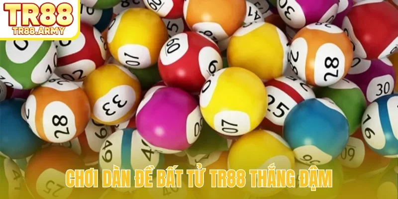 Chơi dàn đề bất tử TR88 thắng đậm