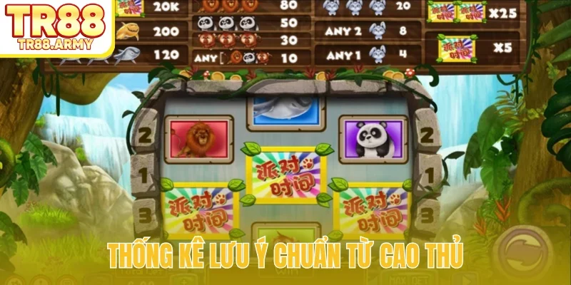 Thống kê lưu ý chuẩn từ cao thủ